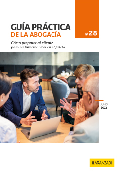 Guía práctica de la Abogacía: Cómo preparar al cliente para su intervención en el juicio | Aranzadi LA LEY